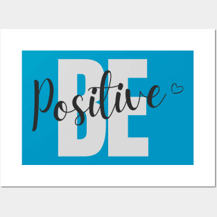 Be positive Posters and Art